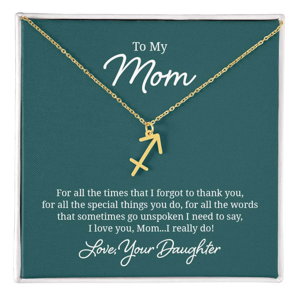 To My Mom, For all the times that I forgot to thank you - Zodiac Name Necklace | Moving Phrases