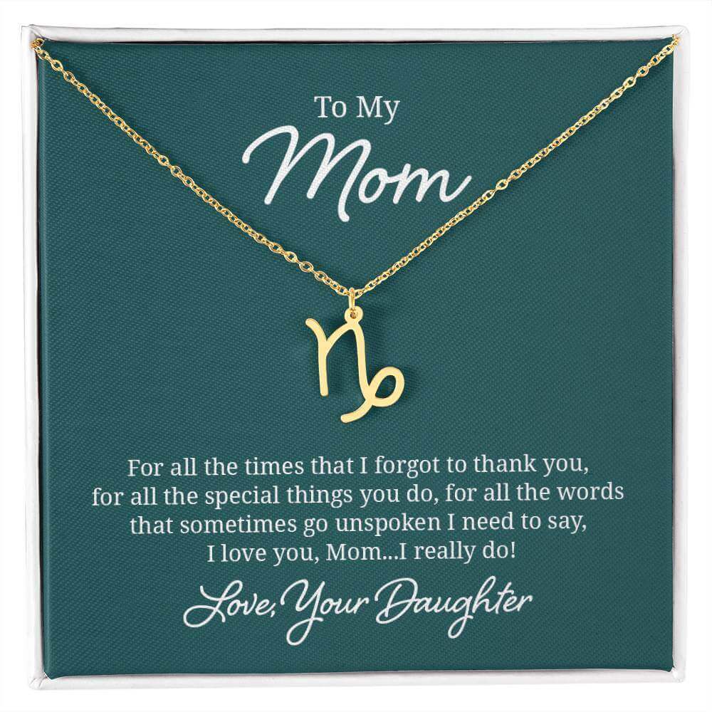 To My Mom, For all the times that I forgot to thank you - Zodiac Name Necklace | Moving Phrases