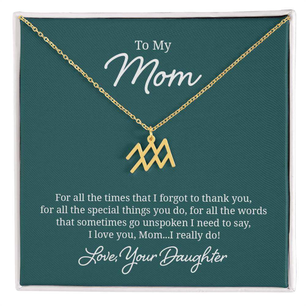 To My Mom, For all the times that I forgot to thank you - Zodiac Name Necklace | Moving Phrases