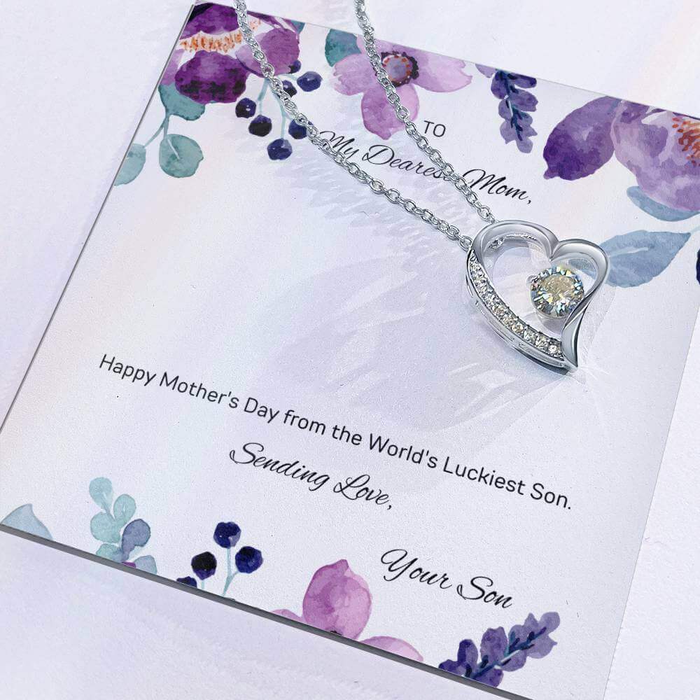 Happy Mother's Day from the World's Luckiest Son-4ever LoveWishing Mother's Day from the luckiest son. The Forever Love Necklace with a 6.5mm CZ crystal heart pendant will make her heart melt!Moving Phrases