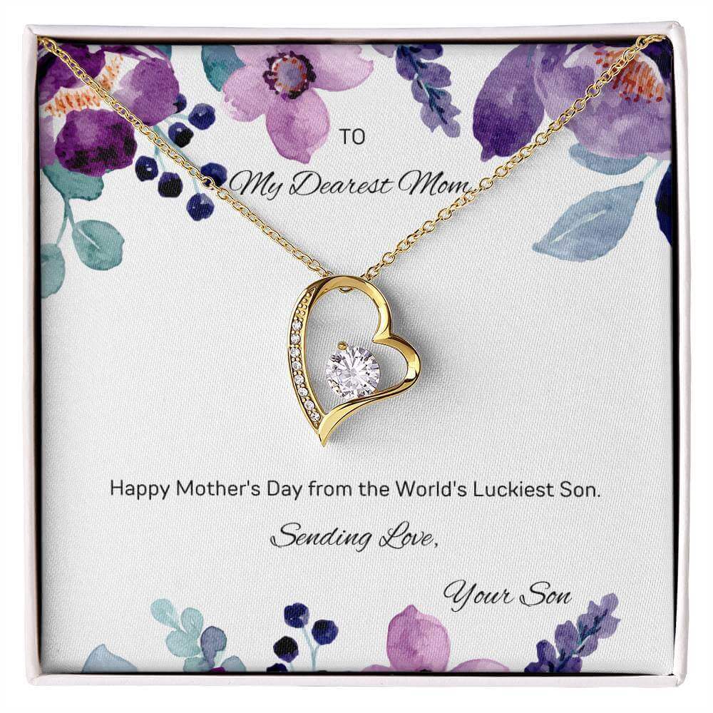 Happy Mother's Day from the World's Luckiest Son-4ever LoveWishing Mother's Day from the luckiest son. The Forever Love Necklace with a 6.5mm CZ crystal heart pendant will make her heart melt!Moving Phrases