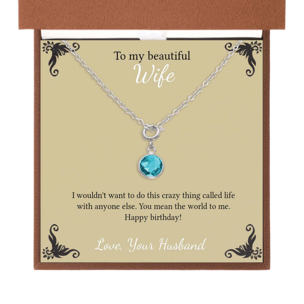 To My Beautiful Wife, I wouldn't want to do - Birthstone Necklace | Moving Phrases