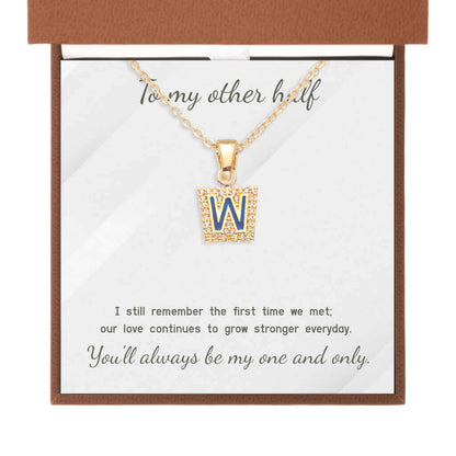 To My Other Half, I still remember the first time we met - Initial Letter Necklace | Moving Phrases